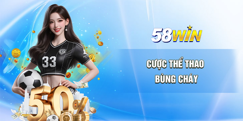Khám Phá 58WIN – Sân Chơi Cá Cược Đỉnh Cao, Đa Dạng Trò Chơi Và Uy Tín Hàng Đầu Hiện Nay